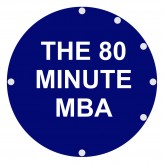 Key Lessons and Concepts from ‘The 80 Minute MBA’ Book by Richard Reeves and John Knell (summary by Gil Dekel, PhD.) Key Lessons and Concepts from ‘The 80 Minute MBA’ Book by Richard Reeves and John Knell (summary by Gil Dekel, PhD.)