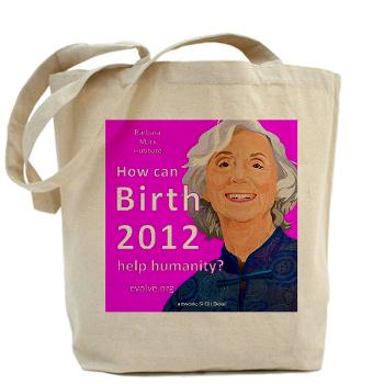 Barbara Marx Hubbard - birth 2012 - tote bag
