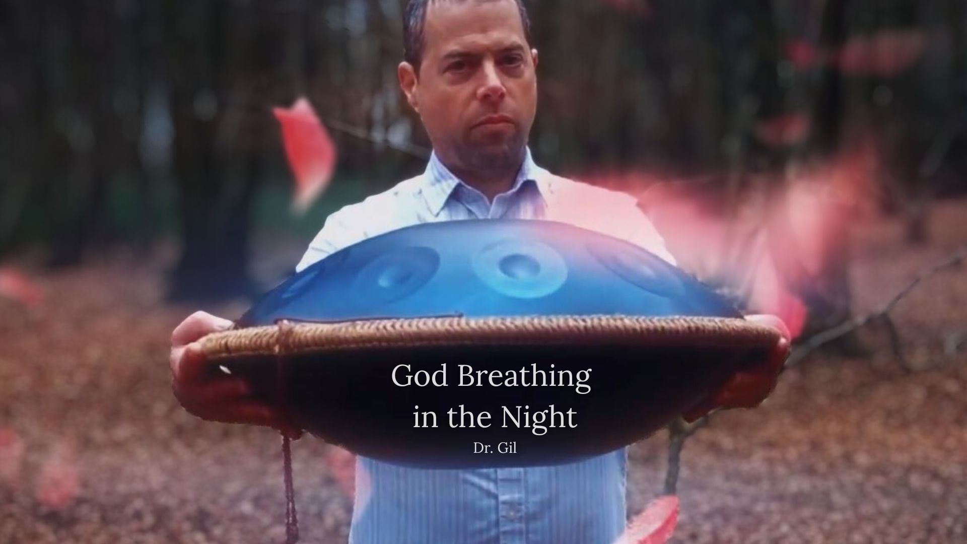 God Breathing in the Night - Dr. Gil
